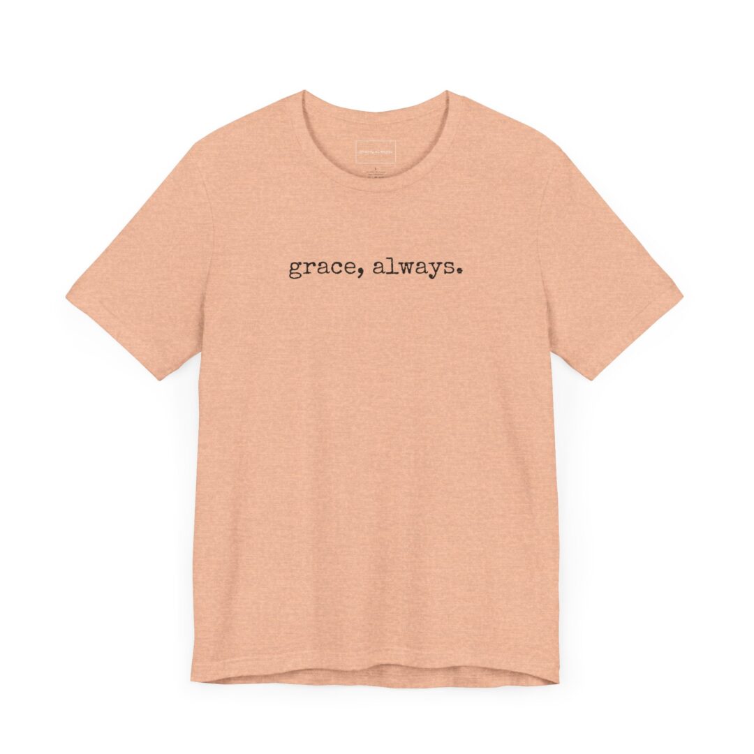 grace, always. tee - Image 5