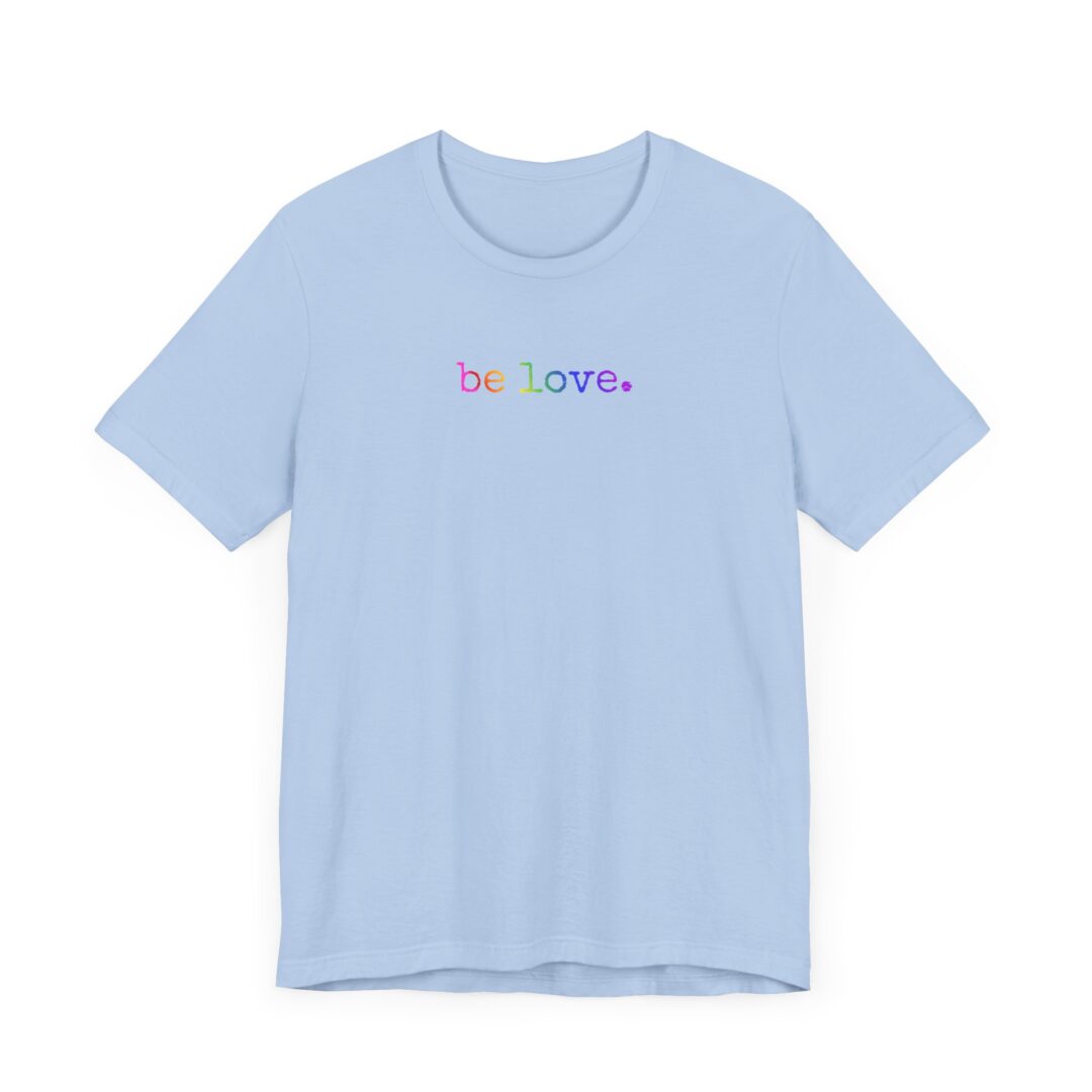 rainbow be love. tee - Image 5