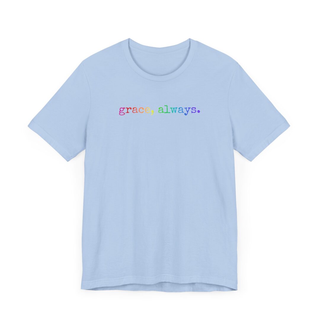 rainbow grace, always. tee - Image 5