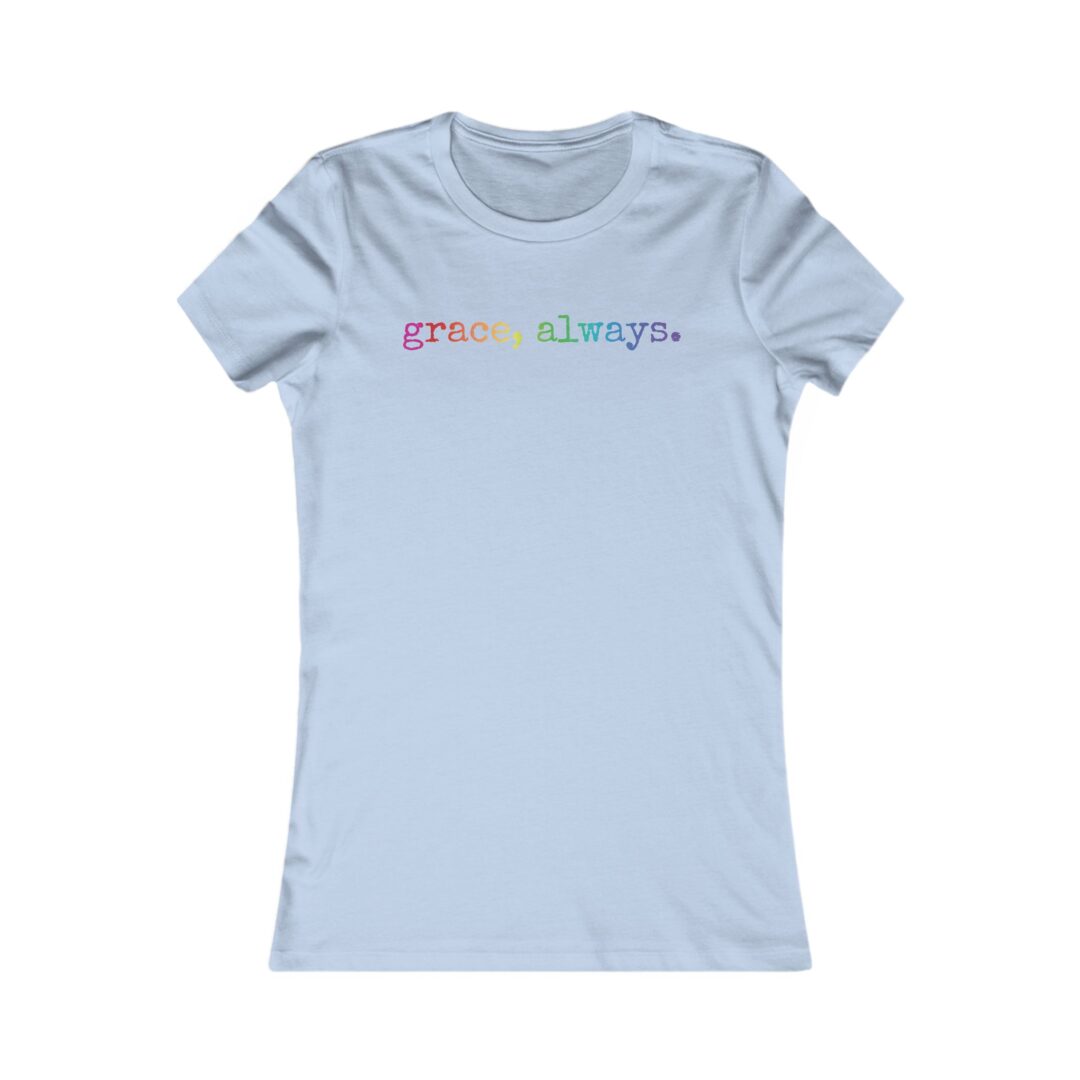 rainbow grace, always. fitted tee - Image 3