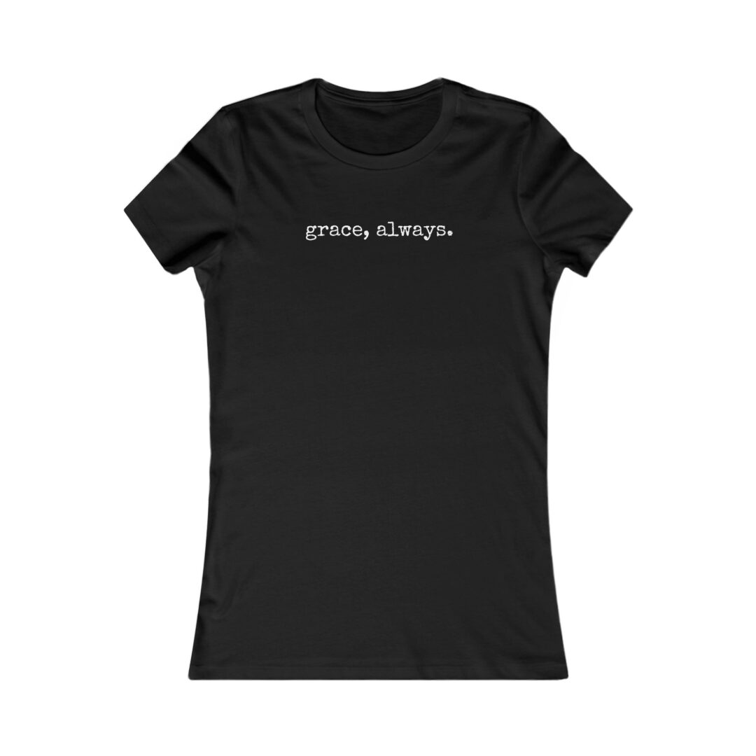 grace, always. women's favorite tee - Image 5