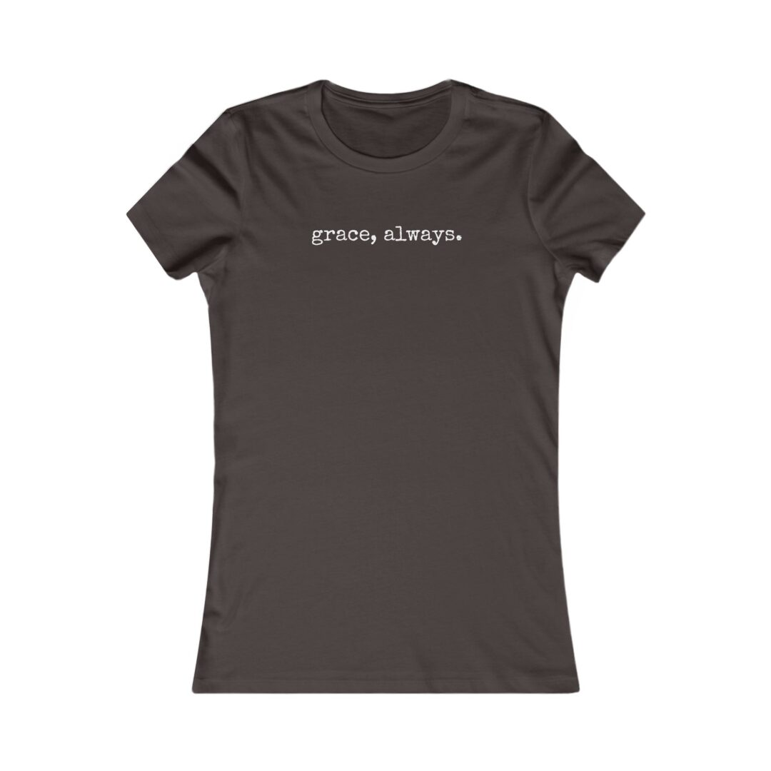 grace, always. women's favorite tee - Image 3