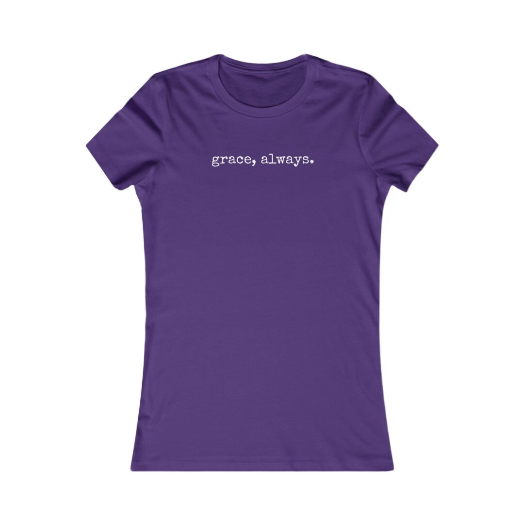 grace, always. women's favorite tee - Image 21