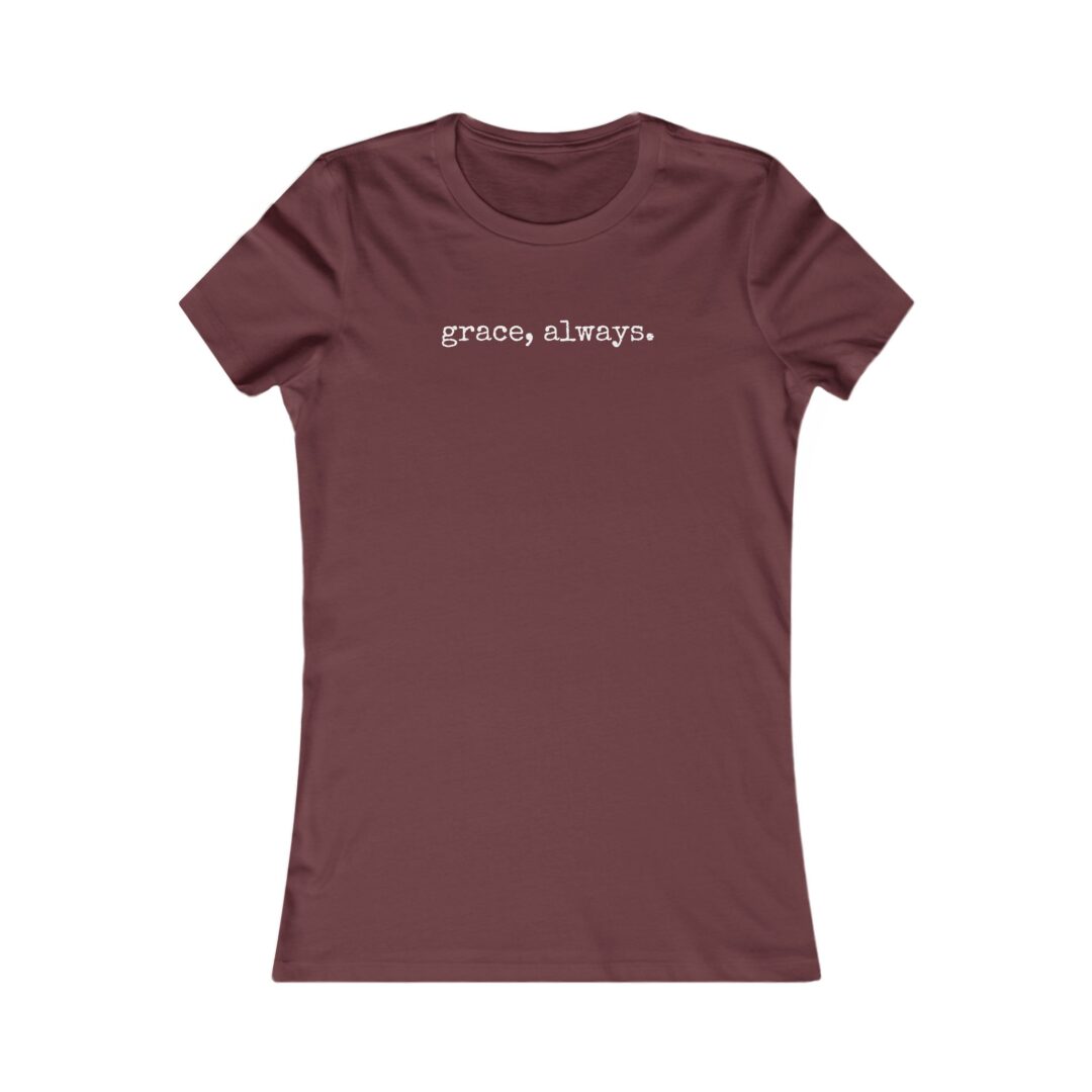 grace, always. women's favorite tee - Image 25