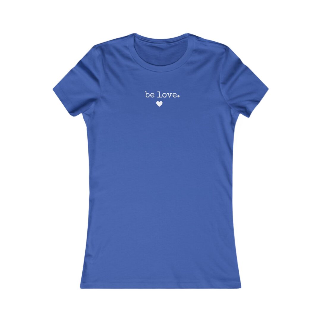 be love. heart women's favorite tee - Image 7