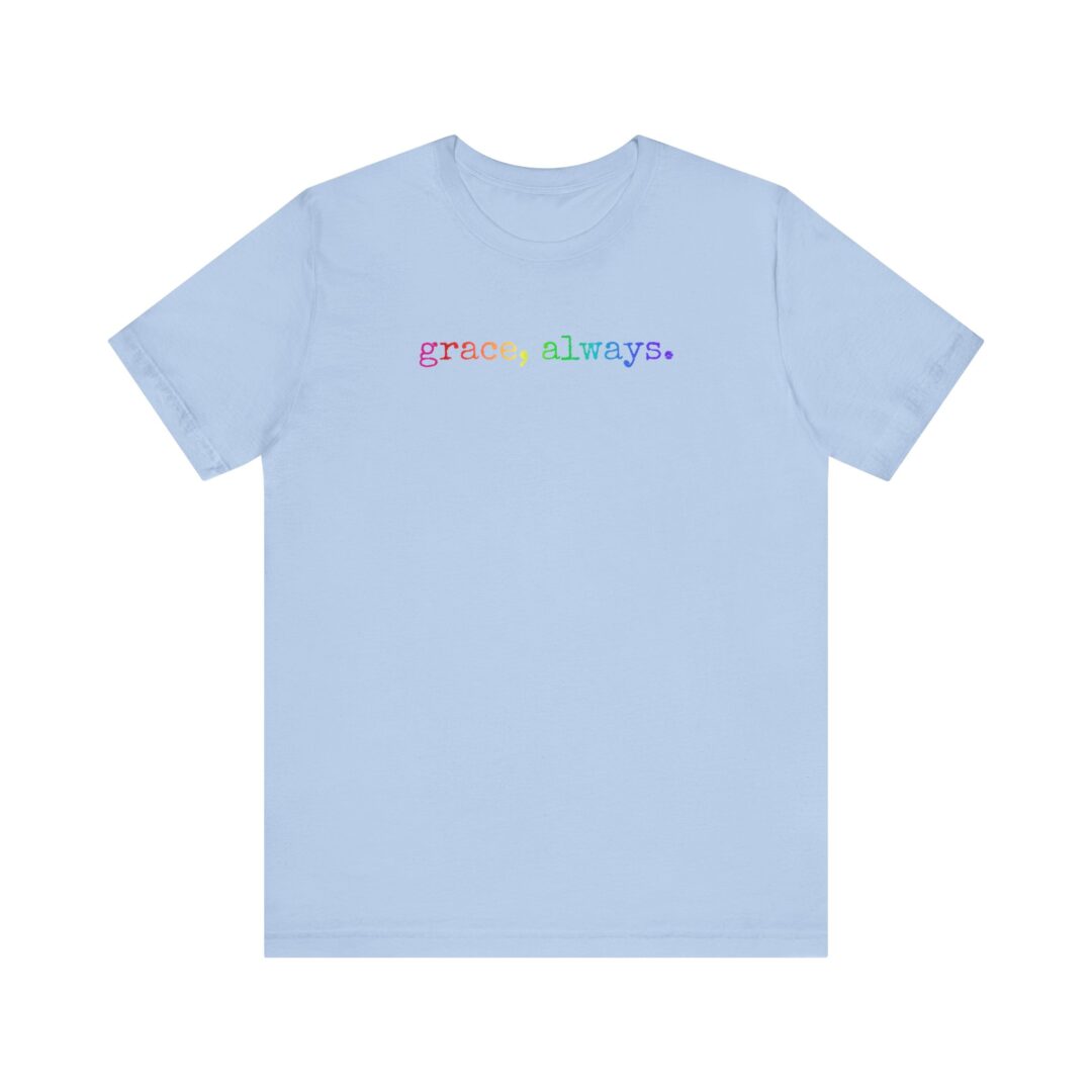 rainbow grace, always. / dear person behind me tee - Image 7