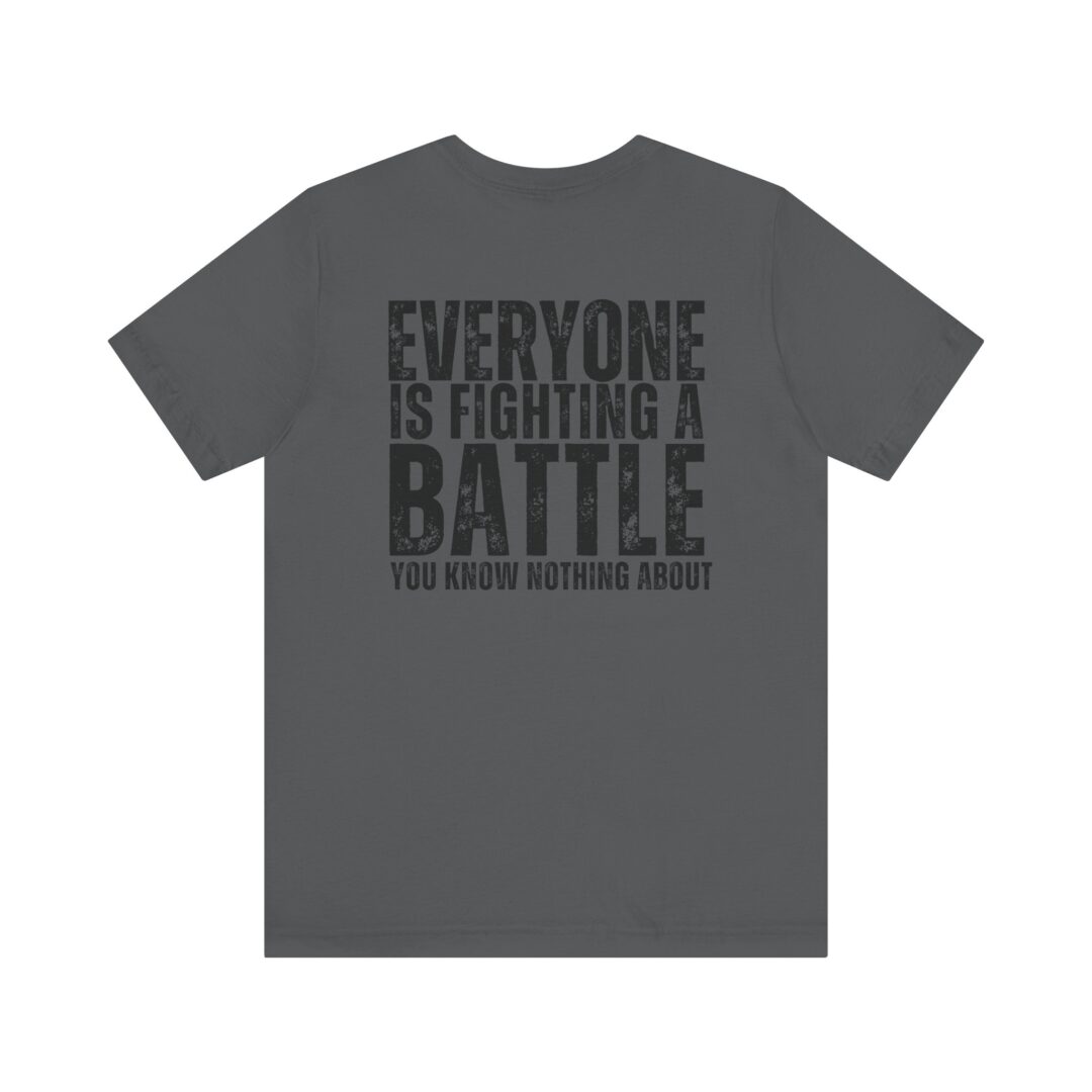 everyone is fighting a battle tee - Image 13