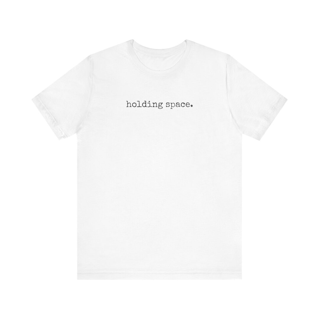 holding space. tee