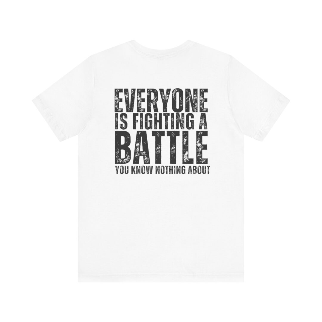 everyone is fighting a battle tee - Image 2