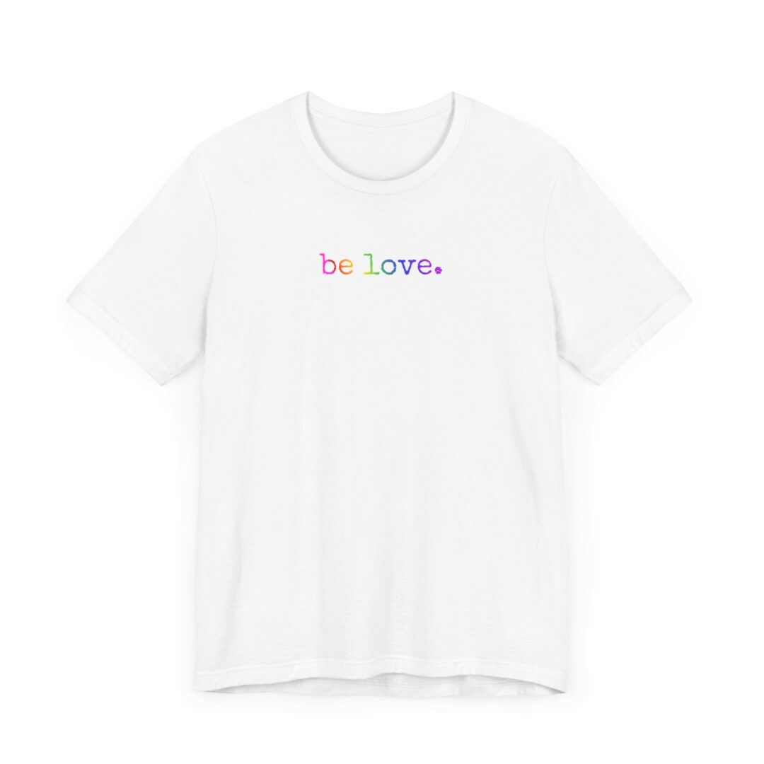 rainbow be love. tee - Image 2